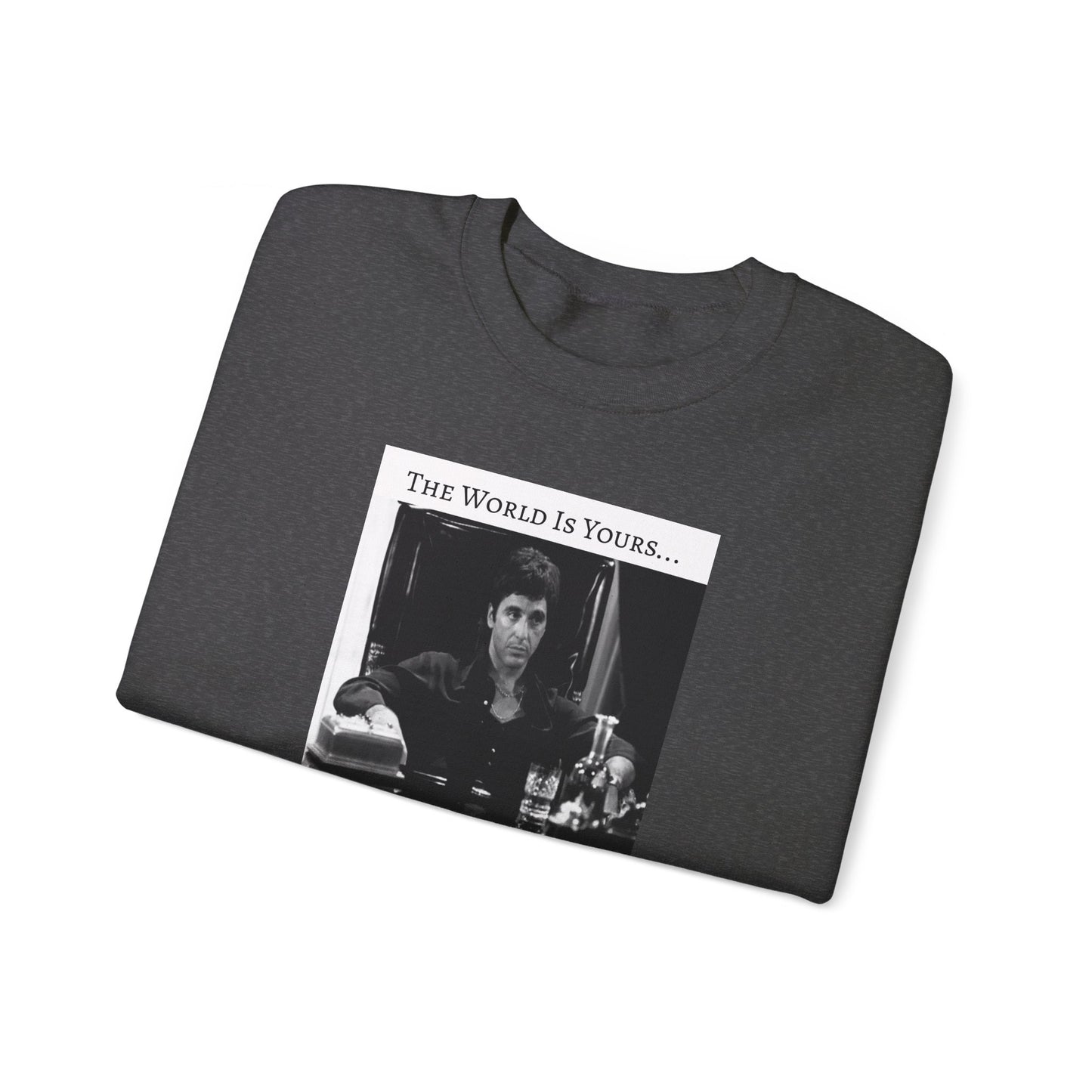 The World Is Yours | Scarface | Crewneck Sweatshirt