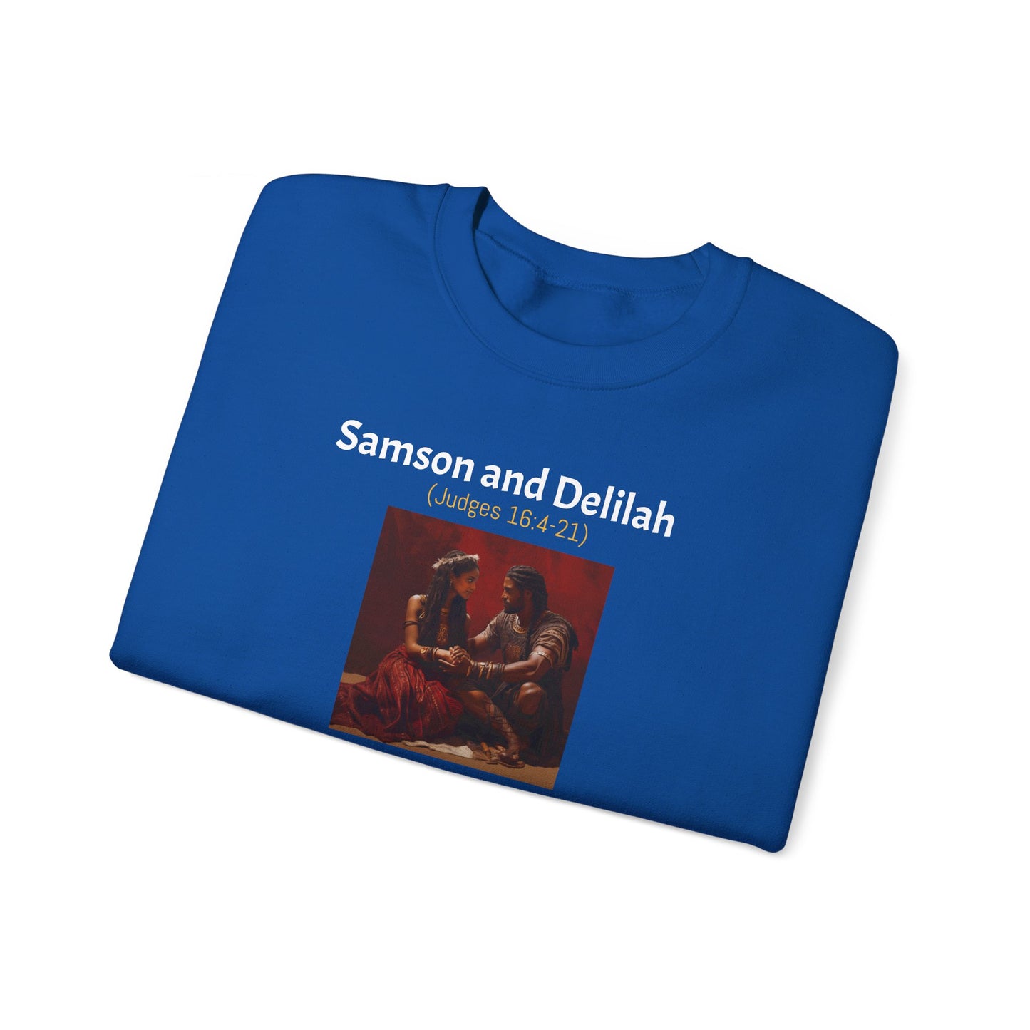 Samson and Delilah | Choose wisely | Judges 16 | Heavy Blend™ Crewneck Sweatshirt