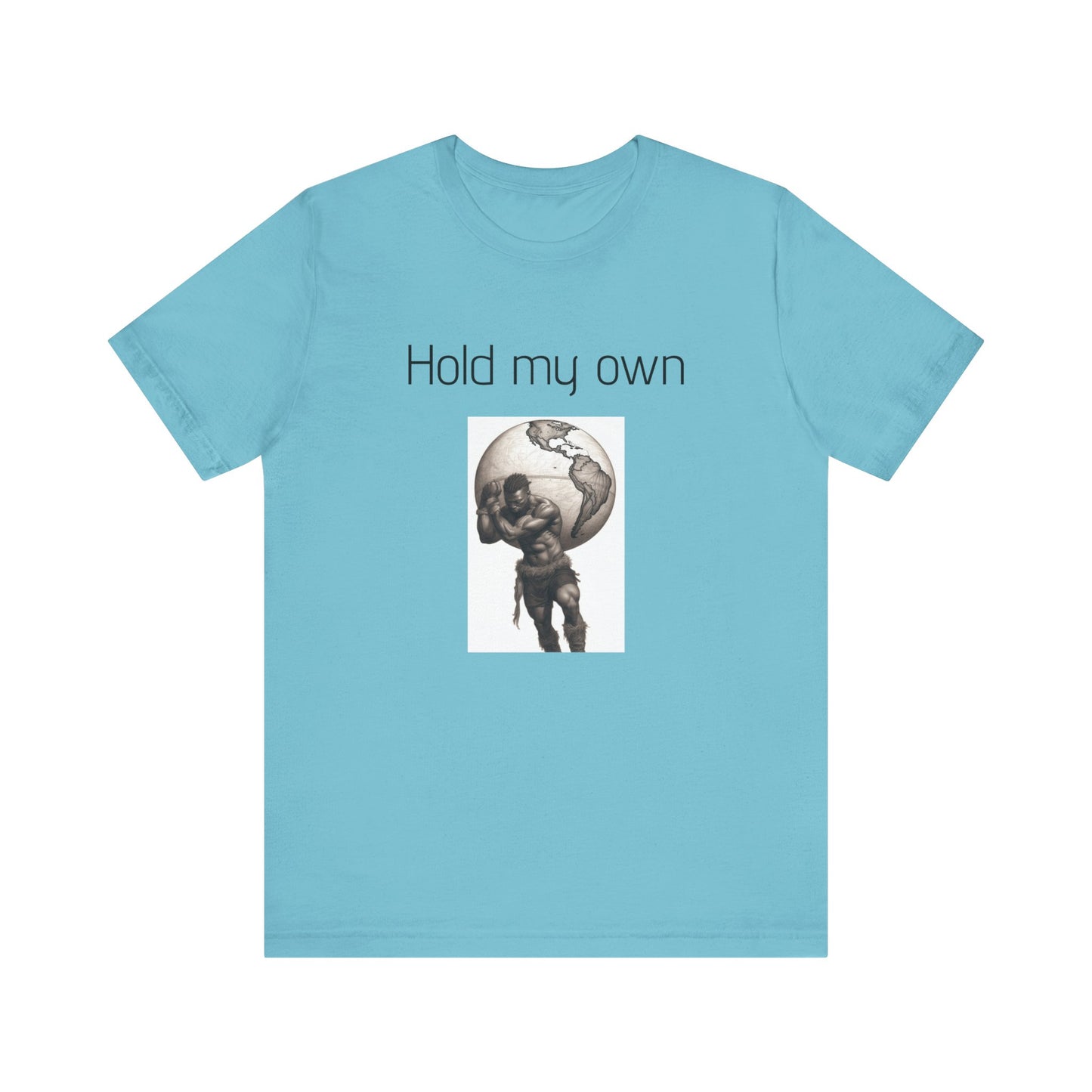 Hold My Own World-Unisex Jersey Short Sleeve Tee