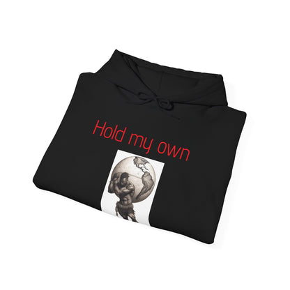 Hold my own |Unisex Heavy Blend™ |Hooded Sweatshirt