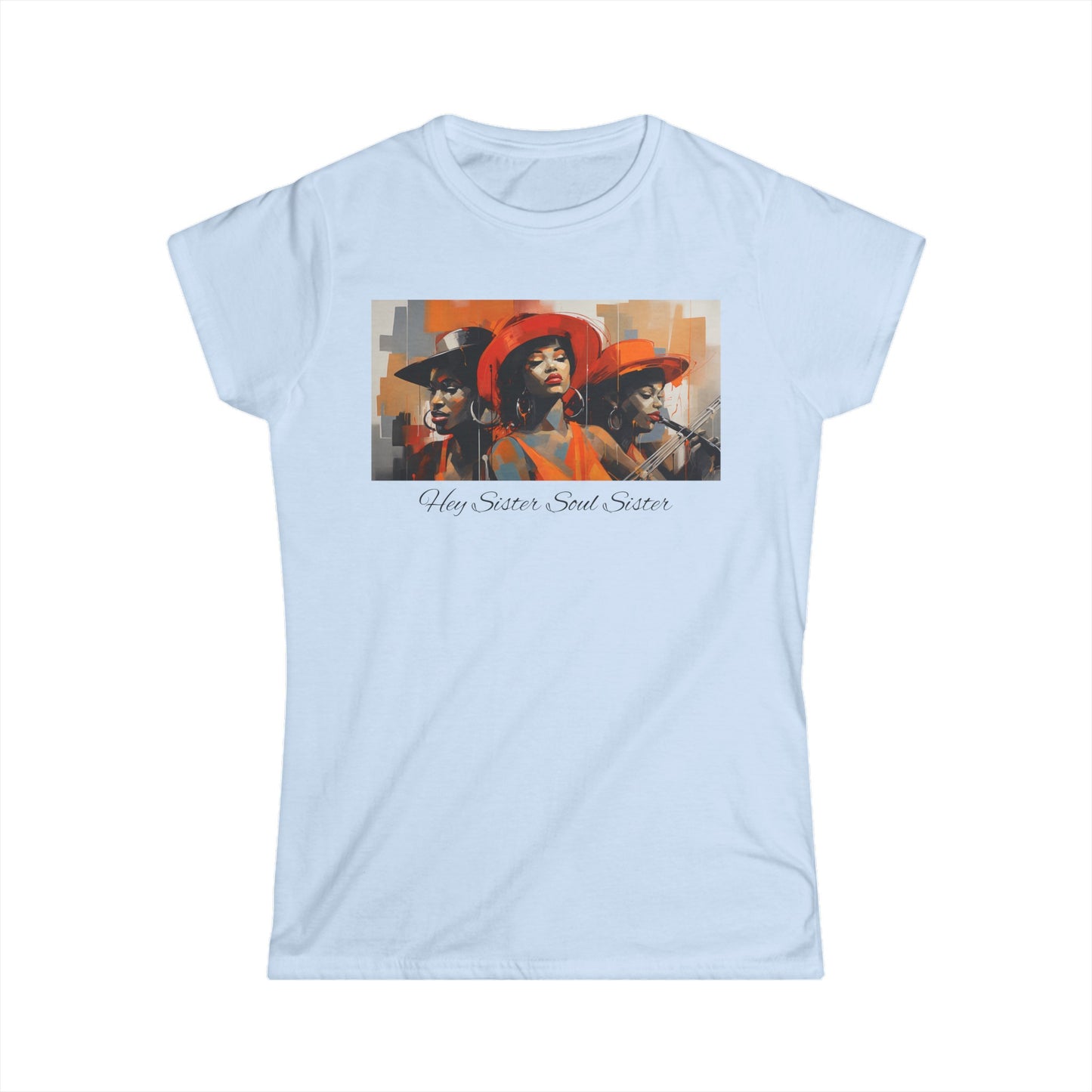 Hey Sisters, Soul Sister-Women's Softstyle Tee