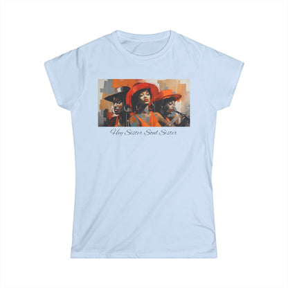 Hey Sisters, Soul Sister-Women's Softstyle Tee
