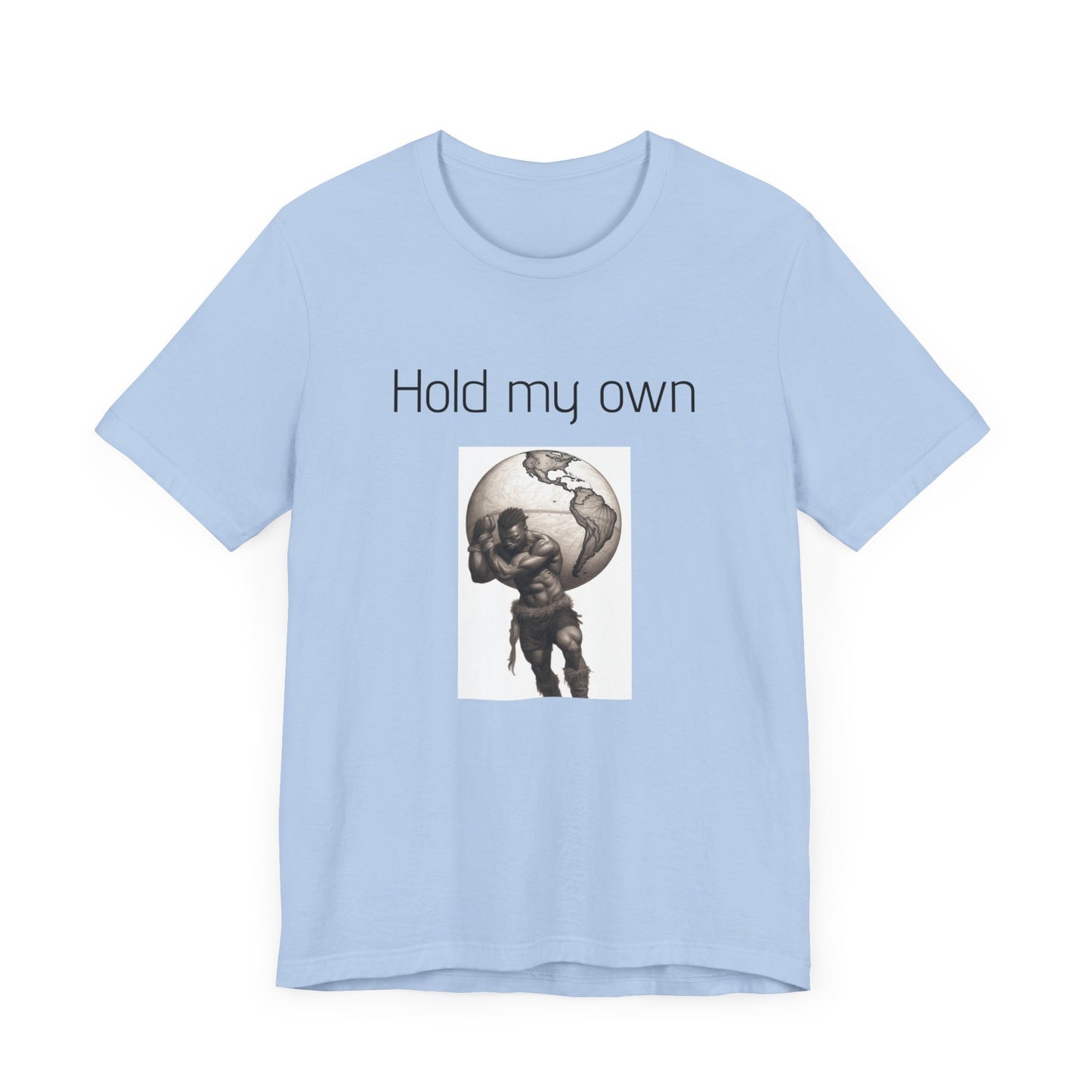 Hold My Own World-Unisex Jersey Short Sleeve Tee