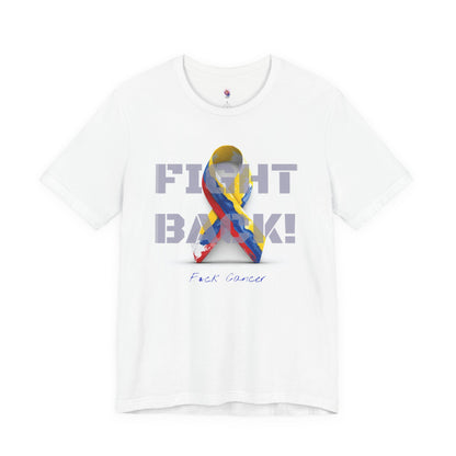 Fight Back! F*ck Cancer|  Colombia edition Memorial Tee | Cancer Awareness Shirt