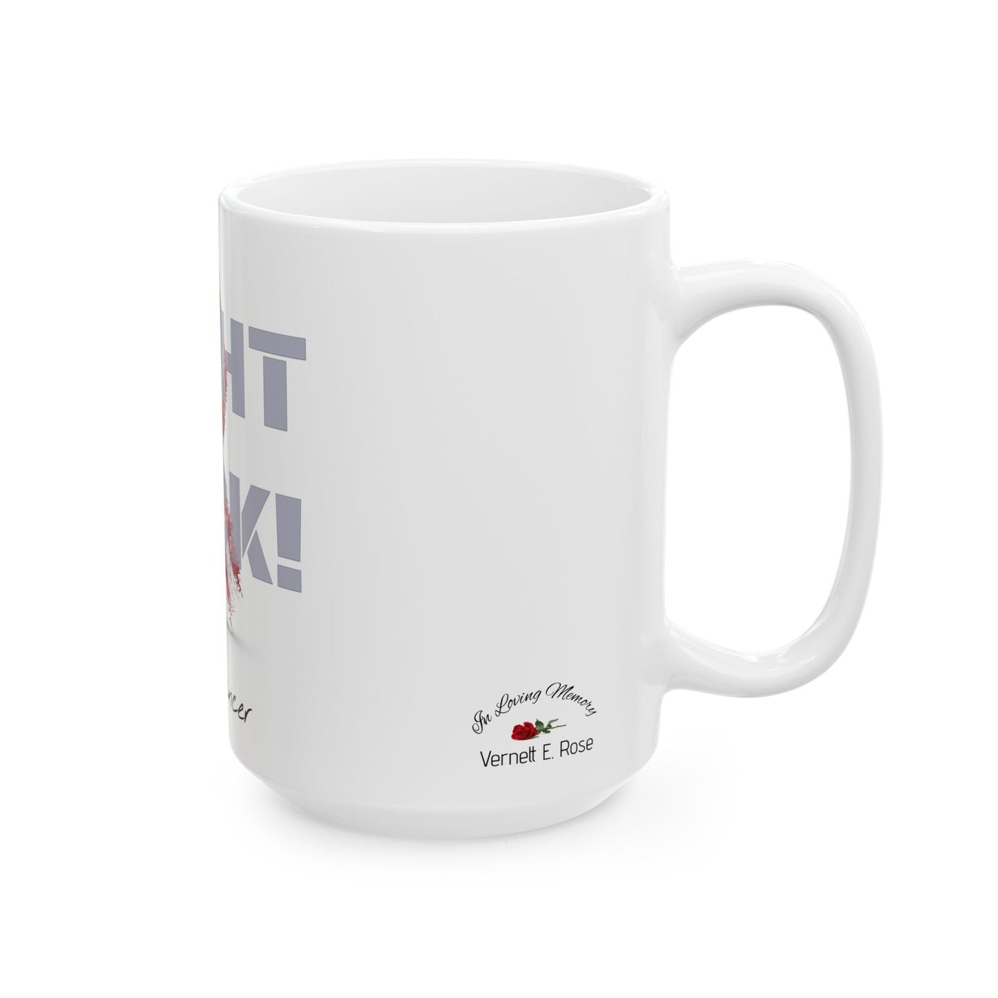 Fight Back! F*ck Cancer | "Vernett E. Rose" Memorial mug | PR Edition | Cancer Awareness Mug