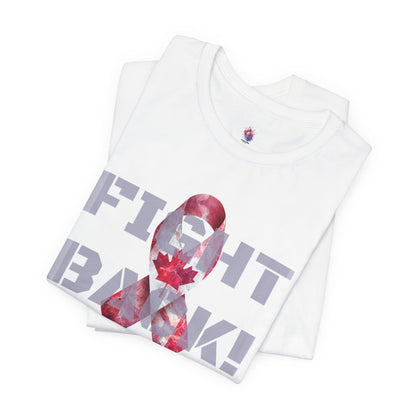 "Fight Back!" F*ck Cancer | Canada edition Memorial Tee | Cancer Awareness Shirt