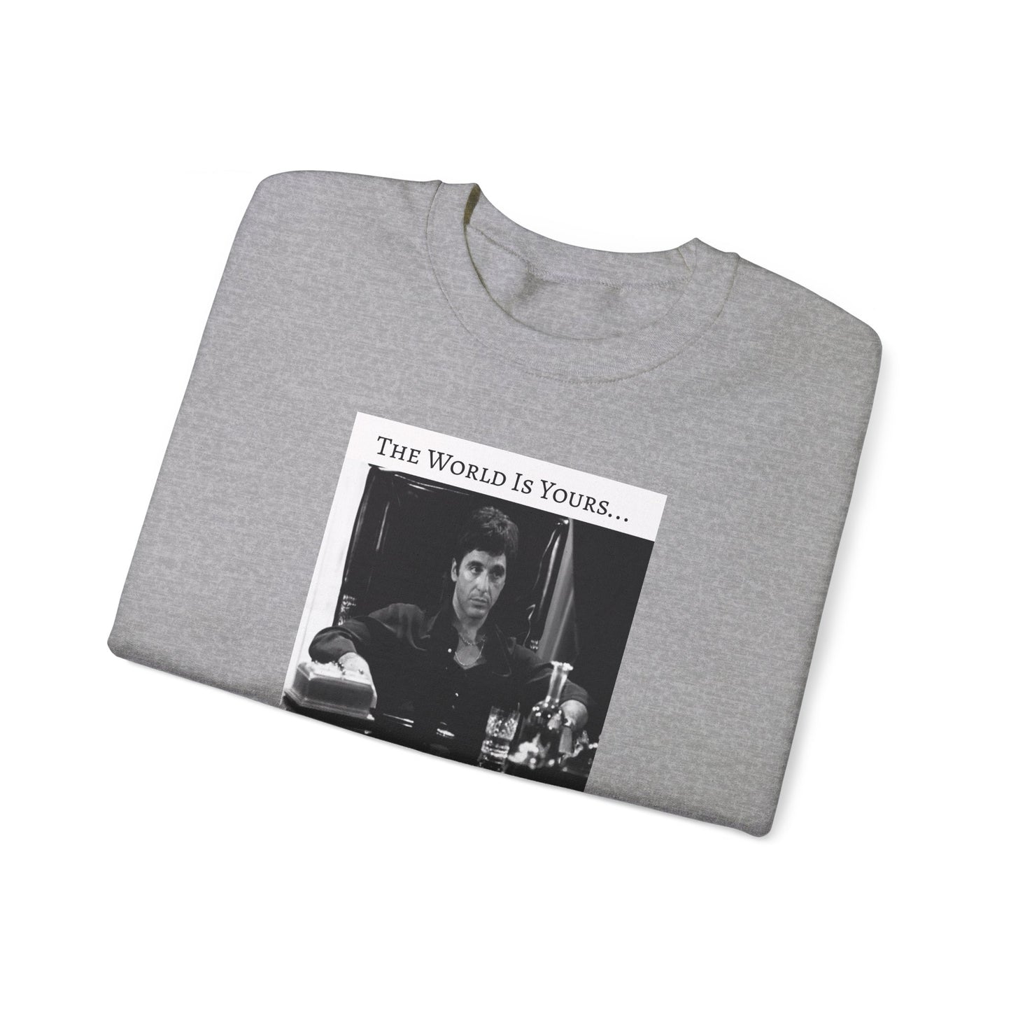 The World Is Yours | Scarface | Crewneck Sweatshirt