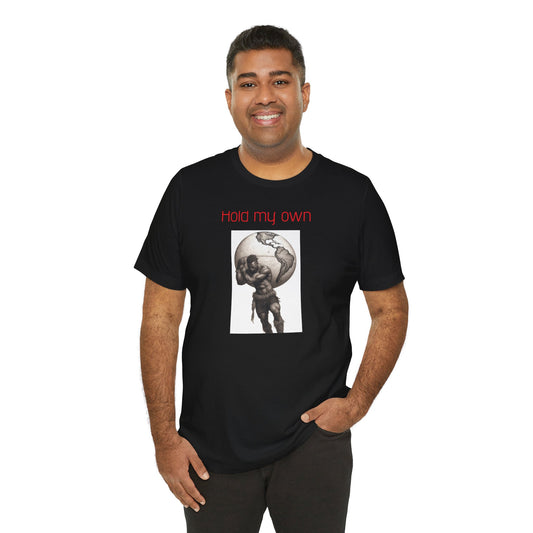 Hold My Own World-Unisex Jersey Short Sleeve Tee